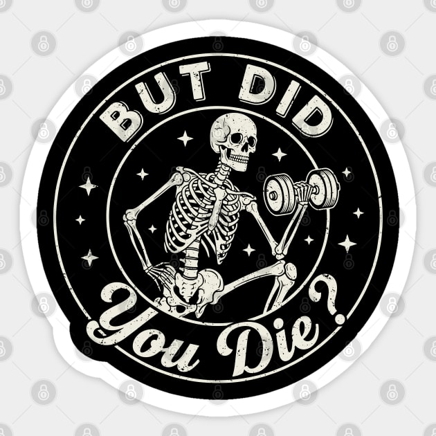 But Did You Die? Workout Motivation Sticker by enrynz